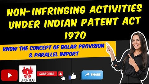 Non-infringing activities I Bolar provision & Parallel import I Section 47, 48, 49, 100