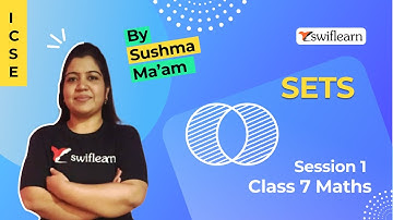 Sets | Introduction & Types of Sets | ICSE Class 7 | Maths Online Class | Session 1 - Swiflearn
