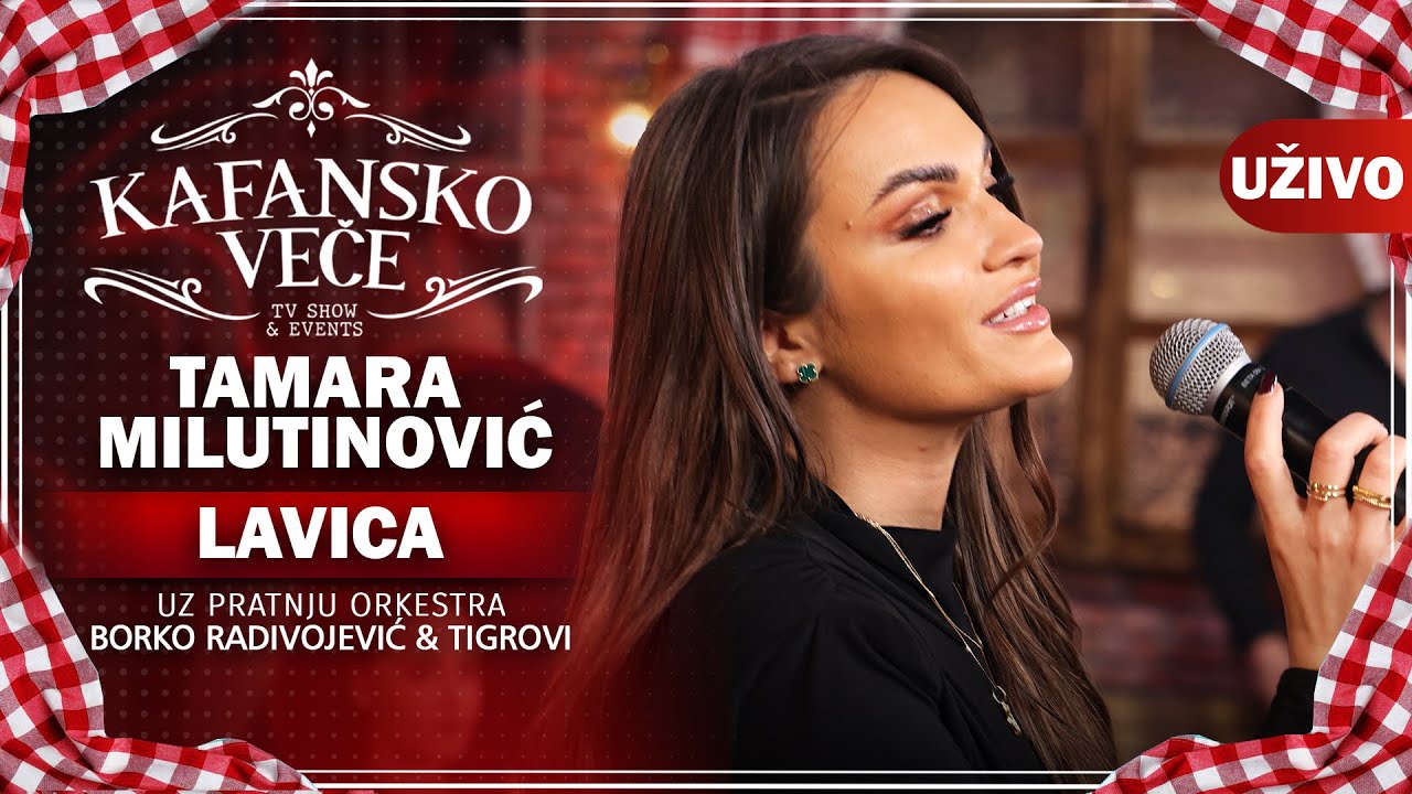 TAMARA MILUTINOVIC - LAVICA I UZIVO (ORK . BORKO RADIVOJEVIC & TIGROVI) I 2022 I KAFANSKO VECE