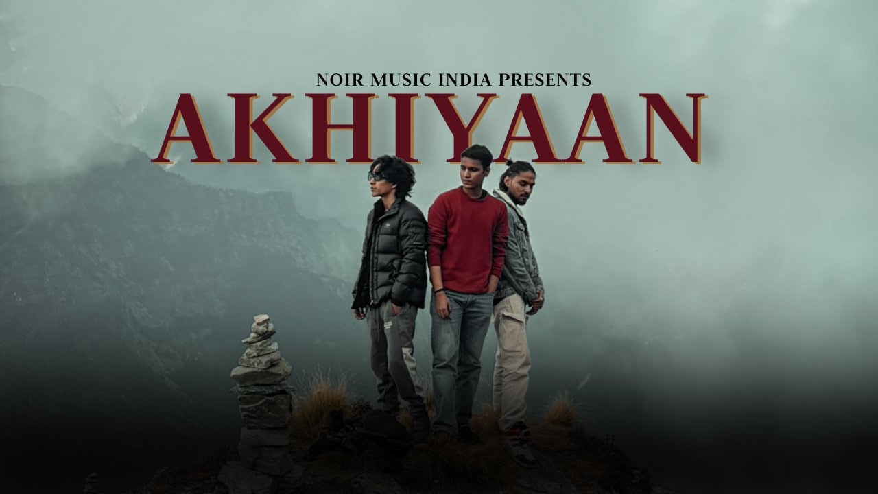 AKHIYAAN - Kunal Koliyal Ft. ARaw & AVNEESH | Prod. by Addy Ahmed | Noir Music India