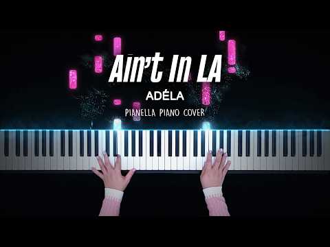 ADÉLA - Ain’t In LA | Piano Cover by Pianella Piano