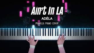 ADÉLA - Ain’t In LA | Piano Cover by Pianella Piano
