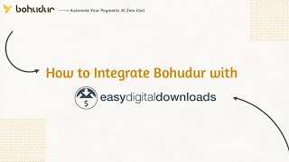 How to Integrate Bohudur with Easy Digital Downloads – Step-by-Step Guide