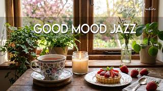 Good Mood Jazz ☕ Bossa Nova background for Studying, Working &amp; Relaxing