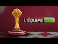 برنامج L Équipe CAN مع نوفل الورتاني الحلقة 9 