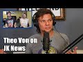 Theo von on jk news