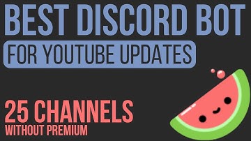 The Best Discord Bot for Youtube Updates (25 channels without Premium)