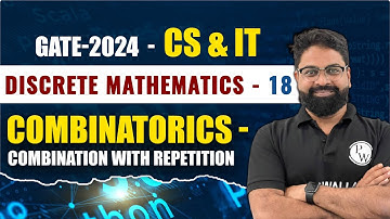 Discrete Mathematics 18 | Combinatorics - Combination With Repetition | CS & IT | GATE 2024 Series