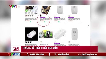 Cánh báo lừa đảo: Thiết bị tiết kiệm điện mùa nắng nóng