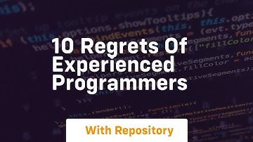 10 regrets of experienced programmers