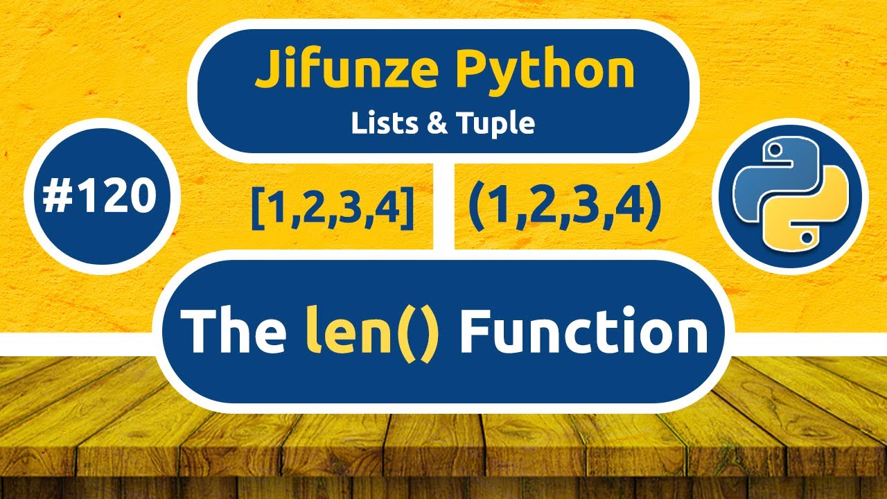120. Jinsi ya Kutumia Function ya len( ) Kujua Size ya Lists | The len ...