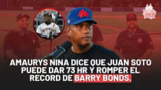 AMAURYS NINA SAYS JUAN SOTO CAN HIT 73 HRS AND BREAK BARRY BONDS' RECORD.
