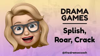 Drama Games - Splish, Roar, Crack (alternative for Zip, Zap, Boing!)