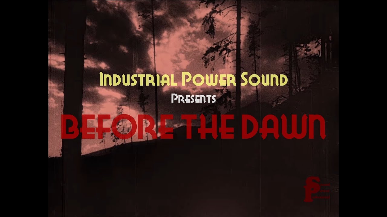 Watch Industrial Power Sound - Before the Dawn (Official Music Video) on YouTube Watch Industrial Power Sound - Before the Dawn (Official Music Video) on YouTube