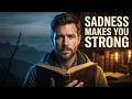 Sadness Builds Character, Not Weakness — Here's Why