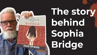 The Story Behind Sophia Bridge