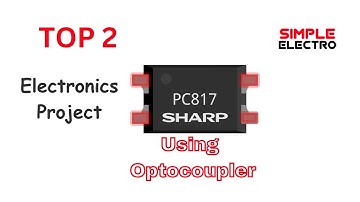 Top 2 Simple Electronics Project Using PC817 Optocoupler