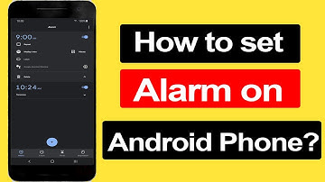 How to set alarm on Android Phone? Step by step Guide