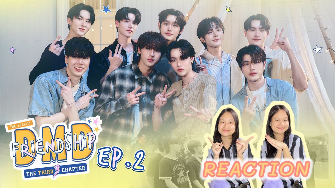Reaction DMD Friendship the Reality, The THIRD Chapter | EP.2 |ynan|