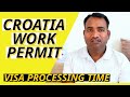 Croatia work permit and visa processing time kitna lag raha hai