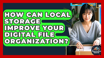 How Can Local Storage Improve Your Digital File Organization? - Your Organization Mentor