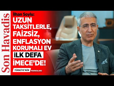 "Uzun taksitlerle, faizsiz enflasyon korumalı ev İmece'de." İlhan Soylu - İmece Yön. Kur. Bşk.