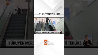 Yürüyen Merdivenlerde Hayati Tehlike Ürüyenmerdiven