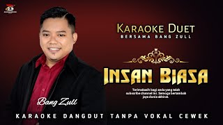 Insan Biasa - Karaoke Duet Cowok Tanpa Vokal Cewek - Bang Zull