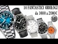 10 FANTASTICI OROLOGI da 1000 a 2000€