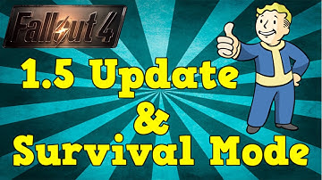 Fallout 4 - 1.5 Update And Survival Mode