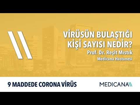 Virüsün Bulaştığı Kişi Sayısı Nedir? - 9 Maddede Corona Virüs - Prof. Dr. Reşit Mıstık