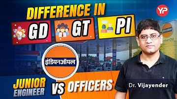 IOCL Junior officer vs Officers | Difference in GD, GT & Interview