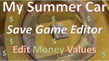 My Summer Car | Save-Game Editor | Unlimited Money
