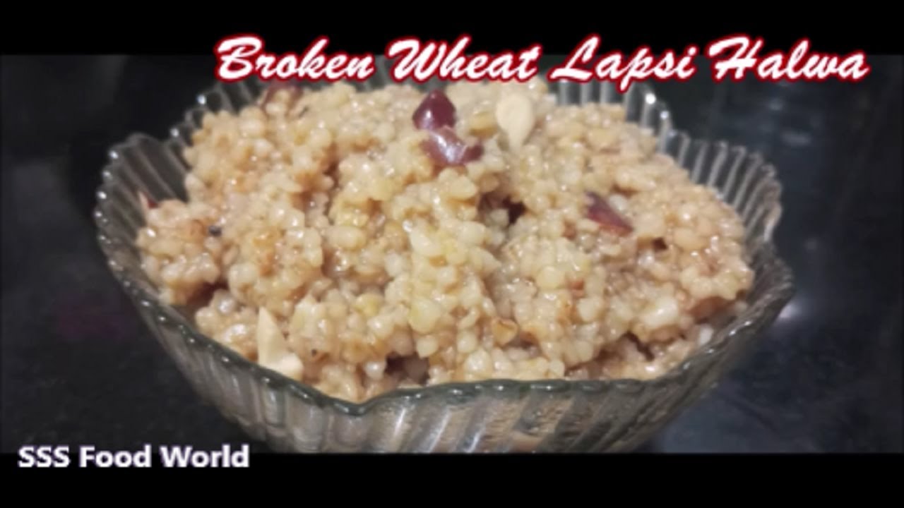 Broken Wheat Lapsi Recipe ll Lapsi Halwa - YouTube