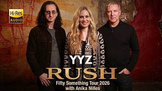 Rush W Anika Nilles - Yyz Live 2026 Fifty Something Tour Dualcam