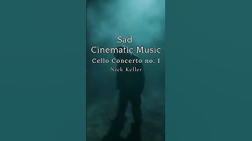 Thumbnail of Sad Cinematic Music (Cello Concerto no. 1 by Nick Keller)