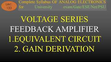 Lec-133 Voltage Series Feedback Amplifier- Circuit, Gain Derivation | A E | R K Classes | Hindi |