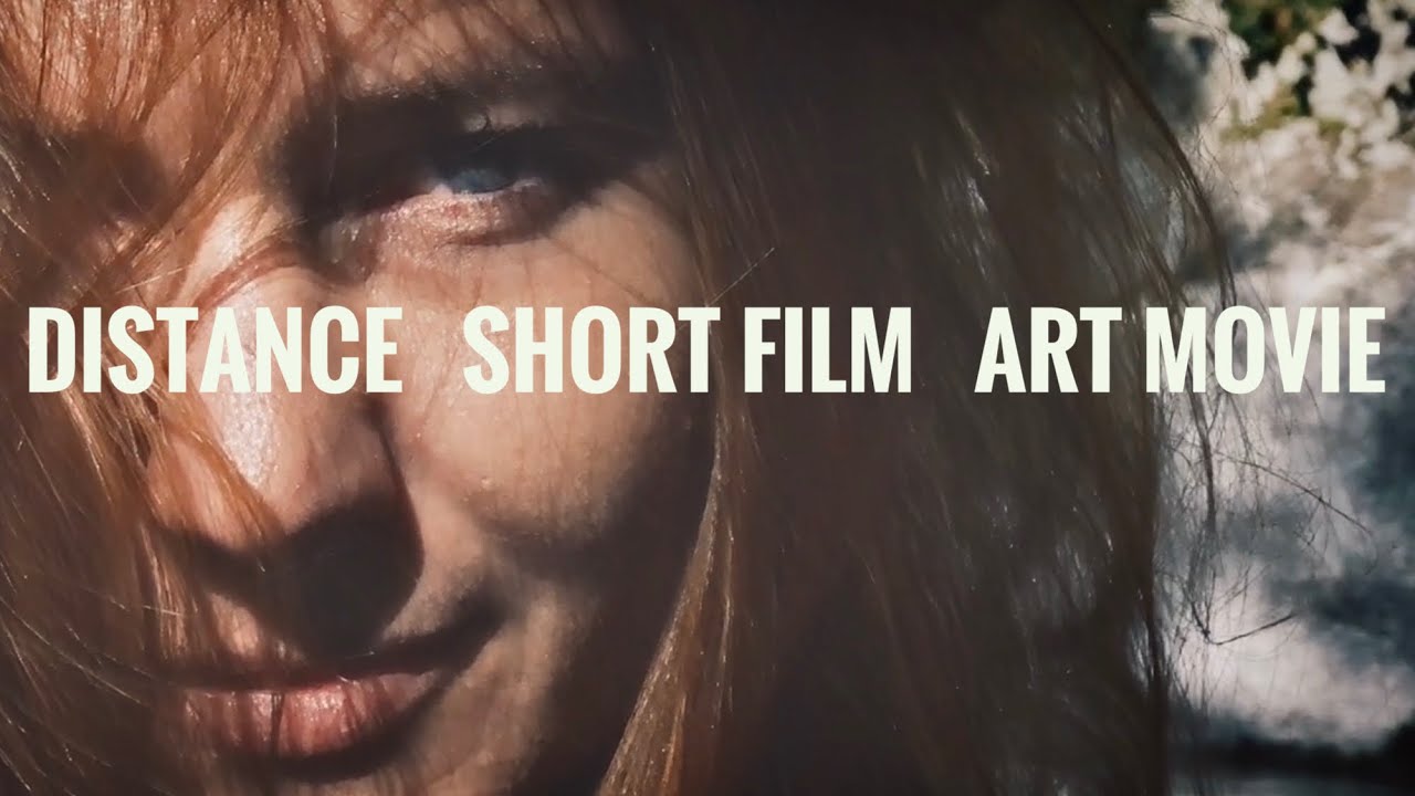 Distance Short Film/Art Movie YouTube