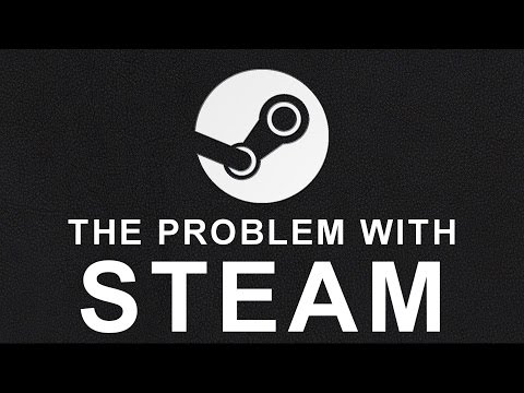 The Real Problem With Steam