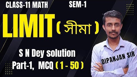 Class 11 math, Limit Part-1 (MCQ 1-50), Unit-3, New S N Dey Book solution/ সীমা mcq class 11, sem-1
