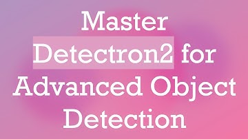 Master Detectron2 for Advanced Object Detection