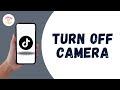 How to Turn Off Camera On Tiktok