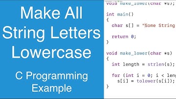 Make All String Letters Lowercase | C Programming Example