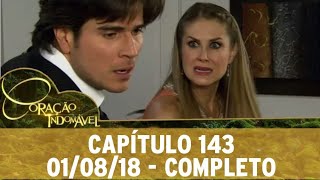 Coração Indomável | capítulo 143 - 01/08/18, completo