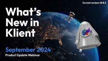 September 2024 Klient Product Update Webinar (49.8.3)