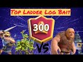 7300+ TROPHIES TOP 300 LADDER WITH LOG BAIT!