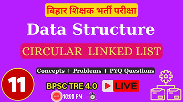 Circular  Linked Lists for BPSC TRE 4.0 | Bihar Computer Teacher  | STET -  2 TRE4 BPSC TRE 4.O