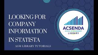Acsenda Library Video Tutorials Looking for Company Information in Statista