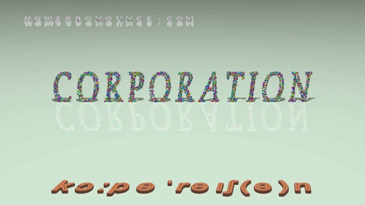 Corporation Pronunciation Examples In Sentences And Phrases YouTube