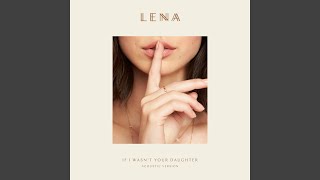 Video thumbnail of "Lena - If I Wasn't Your Daughter (Acoustic Version)"